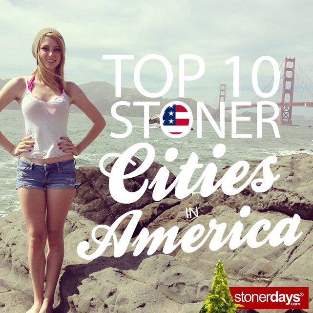 Top-10-Stoner-Cities-In-America-Blog-StonerDays