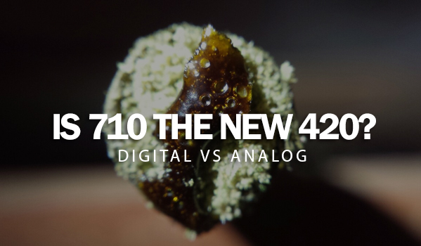 Is 710 The New 420? - CannaConnection