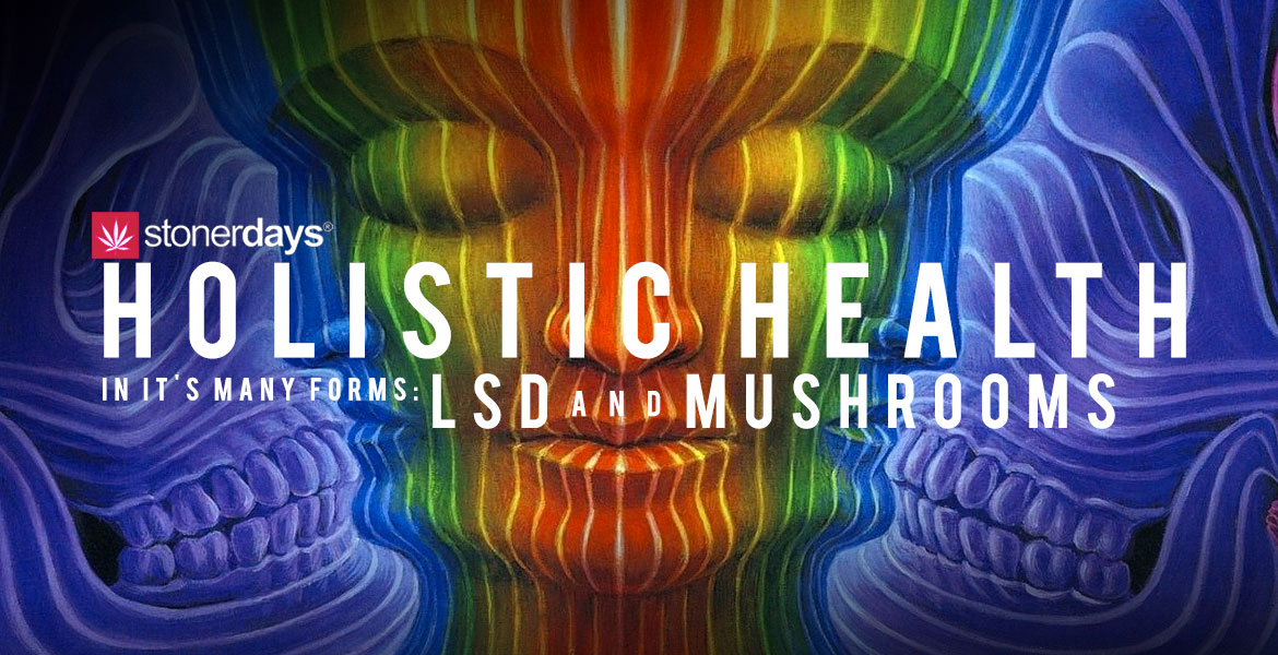 Holistic-Health-In-its-Many-Forms-LSD-and-Mushrooms