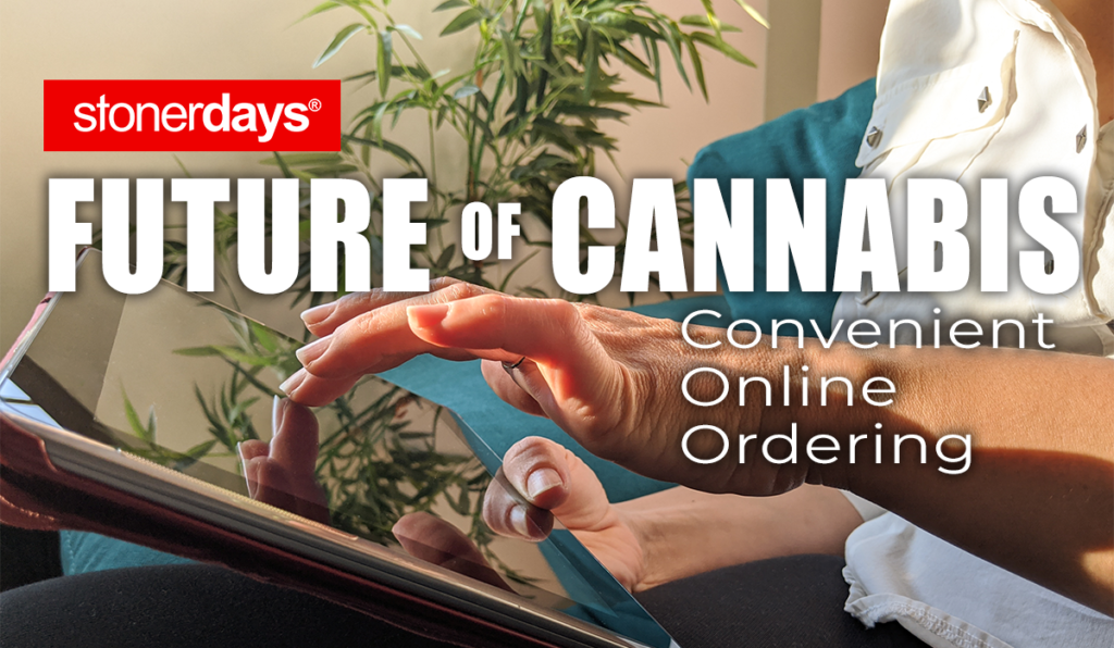 https://stonerdays.com/wp-content/uploads/2023/11/The-Future-of-Cannabis-Convenient-Online-Ordering-1024x596.png